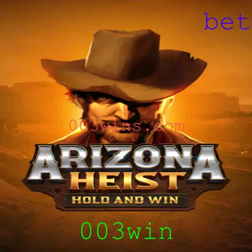 ArizonaHeist: Como Jogar e Vencer o Desafio 003win