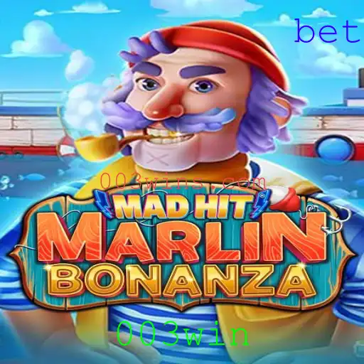 Descubra o Jogo Emocionante MadHitMarlinBonanza e a Estratégia 003win